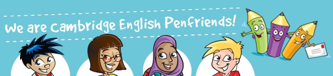 Cambridge English Penfriends program Cambridge English Penfriends program
